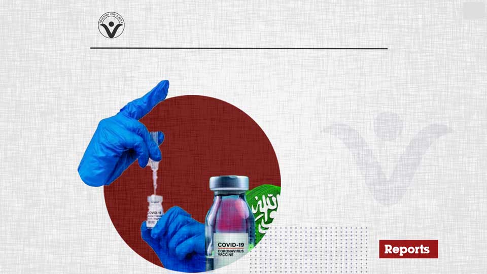 Vaccination to Collect Data - The Saudi Regime uses the Epidemic to Further Suppress Citizens