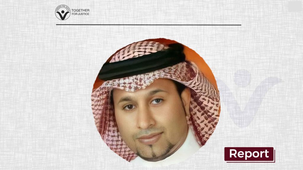Together for Justice Calls for Freedom of Saud Al-Faraj: UN Labels Detention as Arbitrary